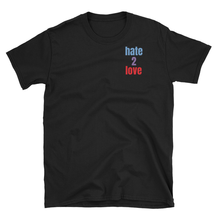 Hate 2 Love T-Shirt